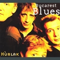 Hurlak - Bucarest blues (2011)