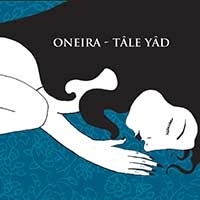 Oneira - Tâle Yâd (2012)